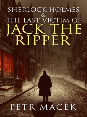 cover image of Sherlock Holmes and The Last Victim of Jack The Ripper
